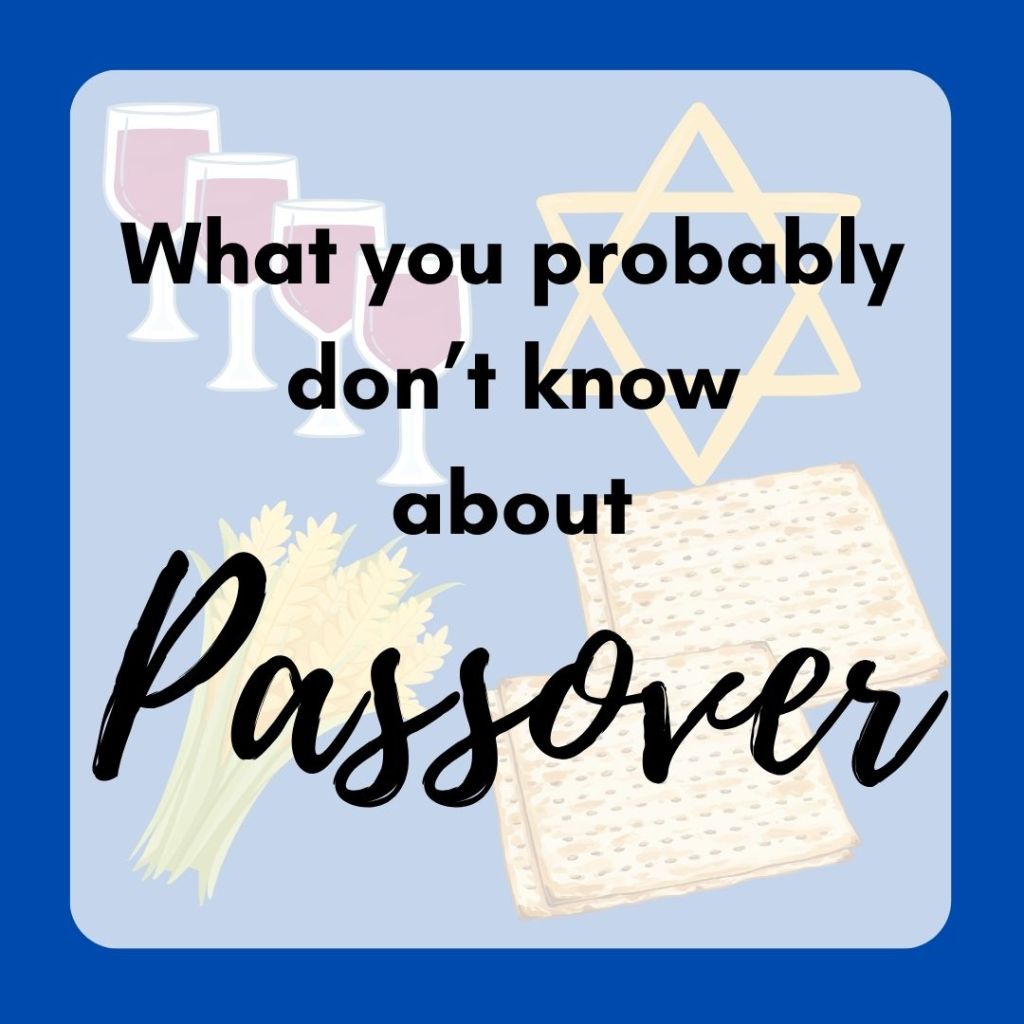 What You Probably Don’t Know About PASSOVER